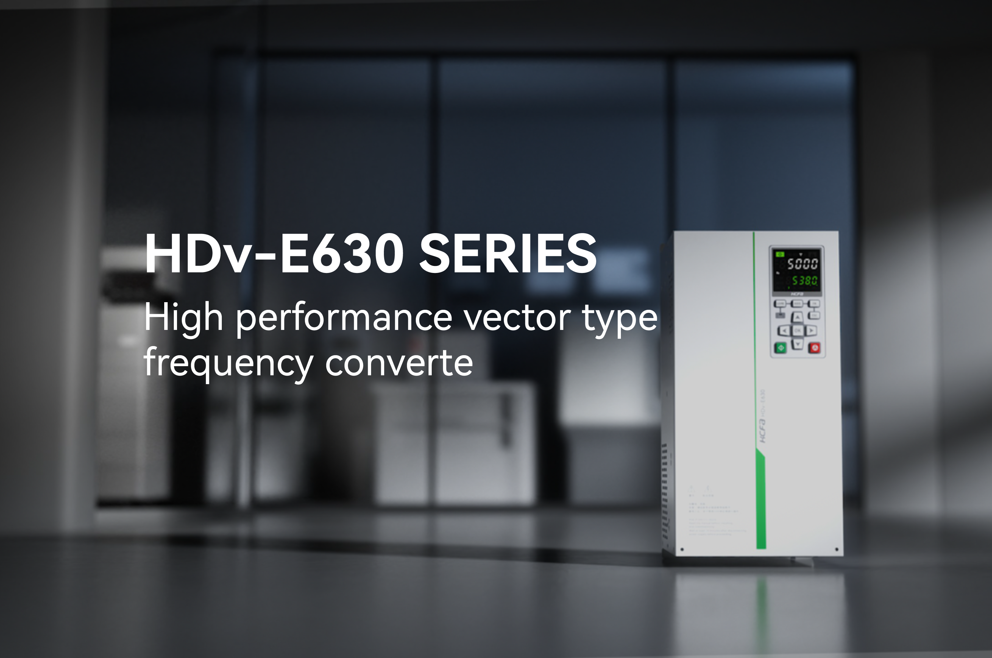 HDV-E630 Series VDF

